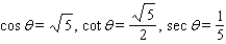 <strong>Use the definitions to evaluate the six trigonometric functions of . In cases in which a radical occurs in a denominator, rationalize the denominator. </strong> A) B) C) D) E)
