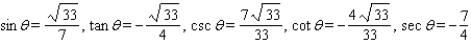 <strong>Use the following information to determine the remaining five trigonometric values. Rationalize any denominators that contain radicals. </strong> A) B) C) D) E)