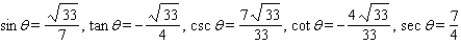 <strong>Use the following information to determine the remaining five trigonometric values. Rationalize any denominators that contain radicals. </strong> A) B) C) D) E)