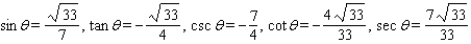 <strong>Use the following information to determine the remaining five trigonometric values. Rationalize any denominators that contain radicals. </strong> A) B) C) D) E)