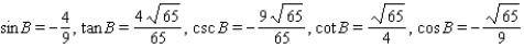 <strong>Use the following formation to determine the remaining five trigonometric values. Rationalize any denominators that contain radicals. </strong> A) B) C) D) E)