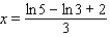 <strong>Solve the equation. Express the answer in terms of natural logarithms. 5 = 3e<sup> 3</sup><sup>x</sup><sup> - 2 </sup></strong> A) B) C) D) E)