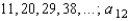 <strong>Find the indicated term. </strong> A) 101 B) 110 C) 220 D) 55 E) 111