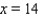 <strong>Determine which of the following real numbers is a root of the equation. </strong> A) B) C) D) E)