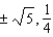 <strong>Find the rational roots and solve the equation. 4x<sup> 3 </sup> + x<sup> 2 </sup> - 20x - 5 = 0</strong> A) B) C) D) E)