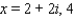 <strong>One root of the equation is given. Determine the remaining roots. </strong> A) B) C) D) E)