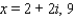 <strong>One root of the equation is given. Determine the remaining roots. </strong> A) B) C) D) E)