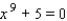 <strong>Use Descartes's rule of signs to obtain information regarding the roots of the equation. </strong> A) 1 negative root, 8 complex roots B) 9 complex roots C) 1 negative root, 9 complex roots D) 1 positive root, 1 negative real root, 7 complex roots E) 1 positive root, 8 complex roots