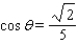 <strong>Find and , where is the (acute) angle of rotation that eliminates the -term. Note: You are not asked to graph the equation. </strong> A) B) C) D) E)