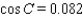 <strong>Use the given information to find the cosines of angles in . cm, cm, cm</strong> A) , , B) C) , , D) , , E) , ,