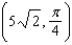 <strong>Convert the given rectangular coordinates to polar coordinates. Express the answer in such a way that r is nonnegative and . </strong> A) B) C) D) E)