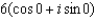 <strong>Convert from rectangular to trigonometric form. (Choose an argument such that .) 6</strong> A) B) C) D) E)