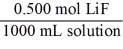 <strong>Which of the following unit factors is related to a 0.500 M LiF solution?</strong> A) B) C) D) E)all of the above