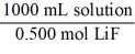 <strong>Which of the following unit factors is related to a 0.500 M LiF solution?</strong> A) B) C) D) E)all of the above