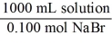 <strong>Which of the following unit factors is not related to a 0.100 M NaBr solution?</strong> A) B) C) D) E)