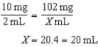 68-102 mg; 14-20 gtt/min 4 mg/kg/dose × 17 kg = 68 mg 6 mg/kg/dose × 17 kg = 102 mg The dosage range is 68-102 mg. 14 mL ÷ 60 min = 0.23 mL/min 20 mL ÷ 60 min = 0.33 mL/min The flow rate range is 14-20 gtt/min.