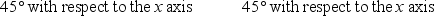 <strong>Light emerges from a polarizer that has its transmission axis located along the x axis. The light then passes through two additional sheets of polarizing material. It is desired to orient the two sheets so that, after passing through both of them, the electromagnetic wave has the maximum possible intensity and is polarized 90° with respect to the x axis. How should the transmission axes of the sheets be oriented? Note: the following answers give the angles that the transmission axes make with respect to the x axis. </strong> A) B) C) D) E)
