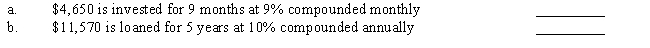 Compute the future value for each of the following problems. Use Tables 16-1A&B or a calculator. 