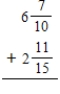 Add the following fractions and mixed numbers. Write the answers as fractions or mixed numbers in lowest terms. a. b. c.