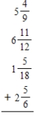 Add the following fractions and mixed numbers. Write the answers as fractions or mixed numbers in lowest terms. a. b. c.
