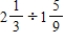 Change the mixed numbers to improper fractions and divide. Write the answers as fractions or mixed numbers in lowest terms. a. b. 