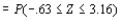 a. n = 40 =.9992 - .2643 =.7349 b. According to the Rule of Thumb given in your text, n should be greater than 30 in order to apply the C.L.T., thus using the same procedure for n = 15 as was used for n = 40 would not appropriate.