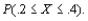 Suppose the proportion X of surface area in a randomly selected quadrat that is covered by a certain plant has a standard beta distribution with   a. Compute E(X) and V(X). b. Compute   c. Compute   d. What is the expected proportion of the sampling region not covered by the plant?<div style=padding-top: 35px> 