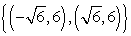 <strong>Solve the given system of equations. y = x<sup>2</sup> Y = 6</strong> A) Ø B) {(-6, 36), (6, 36)} C)   D)   <div style=padding-top: 35px> 