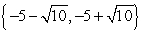 <strong>Find all real solutions. (s + 5)<sup>2</sup> - 10 = 0</strong> A) B) C) D)