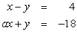 <strong>For the system find the value of a so that the solution set to the system is {(7, 3)}. </strong> A) B) 3 C) 10 D) -3