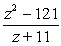 <strong>Reduce the given expression to lowest terms.  </strong> A) z + 11 B)   C) z<sup>2</sup> + 121 D) z - 11 <div style=padding-top: 35px> 