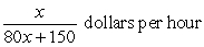 <strong>David hires a septic system contractor to dig trenches for his new septic tank. The cost to hire the contractor is a fixed cost of $150 plus an additional $80 per hour. Which expression below describes the average cost of an x-hour job?</strong> A)   B)   C)   D)   <div style=padding-top: 35px> 