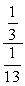 <strong>For the given ratio, find and equivalent ratio of integers in lowest terms.  </strong> A) 39 B)   C)   D)   <div style=padding-top: 35px> 