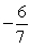 <strong>Find the slope and the y-intercept of the line represented by 6x + 7y = -12.</strong> A) slope   and y-intercept   B) slope   and y-intercept   C) slope   and y-intercept   D) slope   and y-intercept   <div style=padding-top: 35px> 