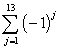 <strong>Find   .</strong> A) -13 B) 13 C) 0 D) -1 <div style=padding-top: 35px> 