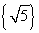 <strong>Solve .</strong> A) B) {5} C) D)