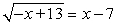 <strong>Solve:  </strong> A)   B) {4, 9} C) {-4, -9} D) {9} <div style=padding-top: 35px> 