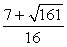 <strong>If an object is given an initial velocity of v<sub>0</sub> feet per second from a height of s<sub>0</sub> feet, then its height S after t seconds is given by the formula   . A rock is thrown into the air at 14 feet per second from a height of 7 feet. How long does it take to reach the earth?</strong> A)   B)   C)   D)   <div style=padding-top: 35px> 