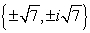<strong>Find all real and imaginary solutions to the equation. b<sup>4</sup> - 2401 = 0</strong> A)   B) {0, ±7i} C) {±7, ±7i} D) {±7} <div style=padding-top: 35px> 