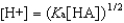 <strong>When values of K<sub>a</sub> are small (e.g., 1 <font face=symbol></font> 10<sup>-</sup><sup>5</sup>) and concentrations of weak acids [HA] are relatively large (e.g., 0.10 M), the hydronium ion concentration of the solution can be calculated using which expression?</strong> A) [H<sup>+</sup>] = K<sub>a</sub> B) [H<sup>+</sup>] = K<sub>a</sub>[HA] C)   D) [H<sup>+</sup>] = K<sub>a</sub>K<sub>b</sub>[HA] E) [H<sup>+</sup>] = K<sub>a</sub>[HA]/[A<sup>-</sup>] <div style=padding-top: 35px> 