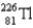 <strong>Fill in the missing nuclide to balance the following nuclear equation. </strong> A) B) C) D) E)