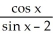 Enter a quotient of sine functions without parentheses around the arguments of sine.