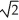 <strong>Find the slope of the line tangent to the graph of y = sin - cos x at x = .</strong> A) B) 0 C) D)