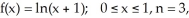 Given   set up a Riemann sum to approximate the area under the graph of f(x) on the given interval. Use the midpoints. Is the following the correct answer?  <div style=padding-top: 35px> 