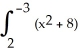 <strong>Given the graph of the function y =   + 8, set up the definite integral that gives the area of the shaded region.  </strong> A)   dx B)   dx C)   dx D)   dx <div style=padding-top: 35px> 