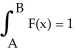 Let X be a continuous random variable A ? X ? B and let f (x) be its probability density function and F (x) its cumulative distribution function. Indicate whether the following statements are true or false.