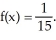 A hardware store will cut lumber any length between 5 and 20 feet. Say X is the length of lumber requested by a customer. Then X is a uniform random variable with probability density function Find E(X) and Var(X). Enter just two reduced fractions (unlabeled) in the order E(X), Var(X) separated by a comma.