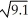 Find the second Taylor polynomial of f(x) = at x = 9 and use it to approximate . Enter just a real number rounded off to two decimal places.