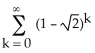 Determine the sum of the following infinite series: . Enter your answer exactly in the reduced form .