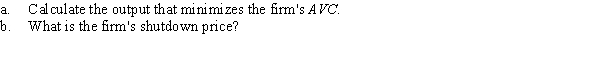 Suppose that each firm in a perfectly competitive market has a short-run total cost of TC = 75 + 500Q - 5Q<sup>2</sup> + 0.5Q<sup>3</sup>, where MC = 500 - 10Q + 1.5Q<sup>2</sup>.